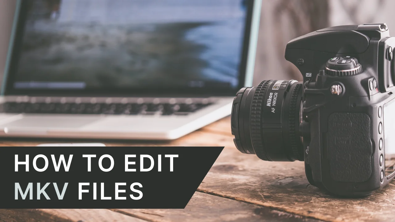 How to Edit MKV Videos Free & Easy