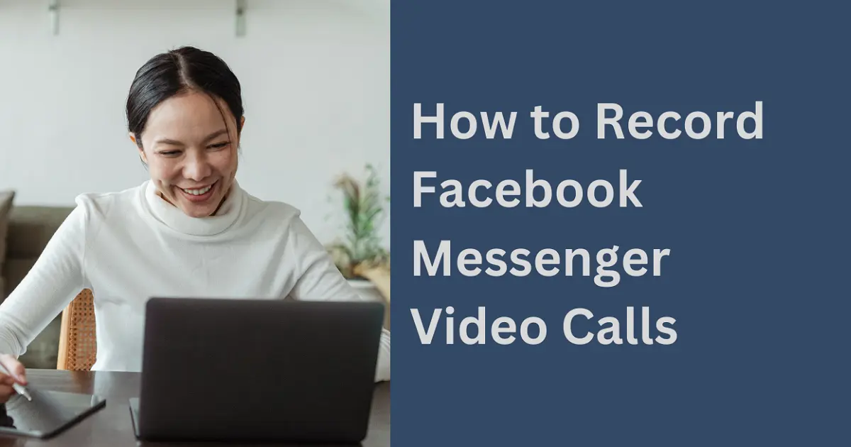 How to Record Messenger Video Calls Best 7 Ways